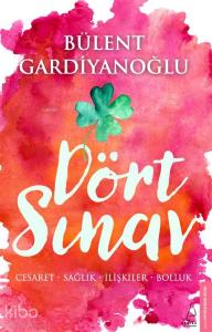 Dört Sınav; Cesaret, Sağlık, İlişkiler, Bolluk