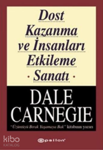 Dost Kazanma ve İnsanları Etkileme Sanatı