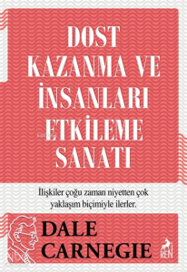 Dost Kazanma ve İnsanları Etkileme Sanatı