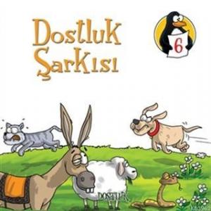 Dostluk Şarkısı - Dostluk; Değerler Eğitimi Öyküleri 6