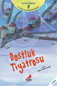 Dostluk Tiyatrosu;Turuncu Öyküler - 2