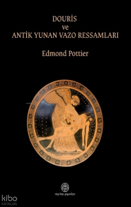 Douris ve Antik Yunan Vazo Ressamlığı