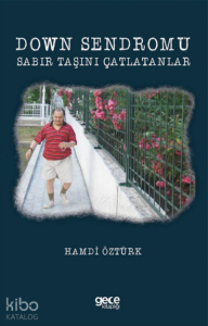 Down Sendromu ;Sabır Taşını Çatlatanlar