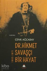 Dr. Hikmet Savaşçı Bir Hayat 1902-1971