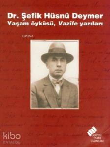 Dr. Şefik Hüsnü Deymer Yaşam Öyküsü, Vazife Yazıları
