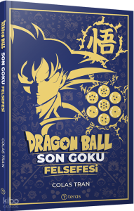 Dragon Ball: Son Goku Felsefesi