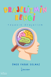 Drajelizmin Rengi;Yaşasın Drajelizm