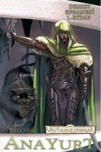 Drizzt Efsanesi 1. Kitap - Anayurt; Unutulmuş Diyarlar