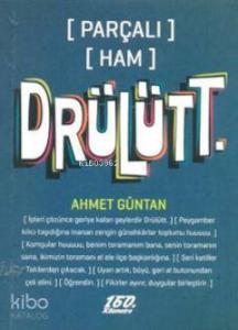Drülütt; [Parçalı] [Ham]