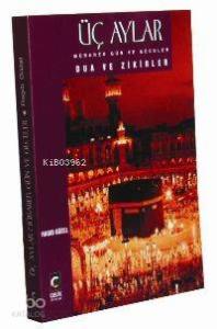 Dua ve Zikirler; Üç Aylar Mübarek Gün ve Gecelerde