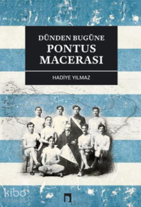 Dünden Bugüne Pontus Macerası