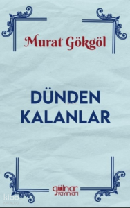 Dünden Kalanlar