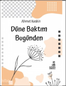 Düne Baktım Bugünden