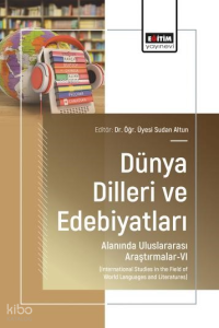Dünya Dilleri ve Edebiyatları Alanında Uluslararası Araştırmalar - 6