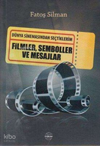 Dünya Sinemasından Seçtiklerim Filmler, Semboller ve Mesajlar