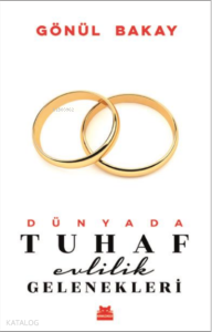 Dünyada Tuhaf Evlilik Gelenekleri