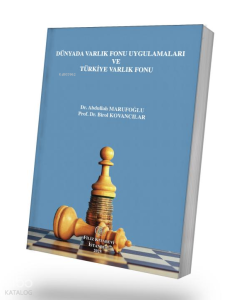 Dünyada Varlık Fonu Uygulamaları ve Türkiye Varlık Fonu