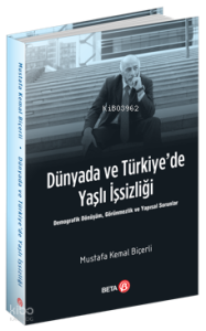 Dünyada ve Türkiye’de Yaşlı İşsizliği