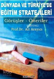 Dünyada Ve Türkiye'de Eğitim Stratejileri; Görüşler-Öneriler