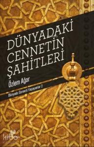 Dünyadaki Cennetin Şahitleri; Dünyada Cenneti Yaşayanlar 2