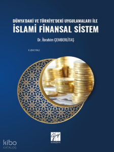 Dünya'daki ve Türkiye'deki Uygulamaları ile İslami Finansal Sistem