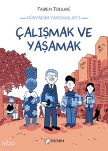 Dünyadan Yansımalar 2 - Çalışmak ve Yaşamak
