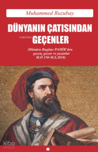 Dünyanın Çatısından Geçenler;Dünden Bugüne Pamir'den Geçen, Gezen ve Yazanlar