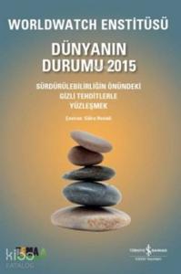 Dünyanın Durumu 2015; Sürdürülebilirliğin Önündeki Gizli Tehditlerle Yüzleşmek