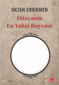 Dünyanın En Vahşi Hayvanı