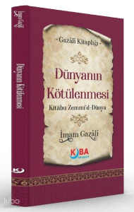 Dünyanın Kötülenmesi - Kitabu Zemmi'd Dünya