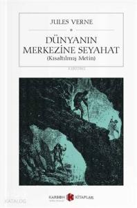 Dünyanın Merkezine Seyahat (Kısaltılmış Metin) (Cep Boy)
