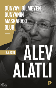 Dünyayı Bilmeyen Dünyanın Maskarası Olur