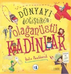 Dünyayı Değiştiren Olağanüstü Kadınlar