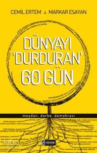 Dünyayı 'Durduran' 60 Gün; Meydan, Darbe, Demokrasi