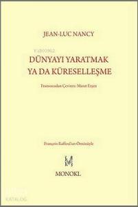 Dünyayı Yaratmak Ya da Küreselleşme