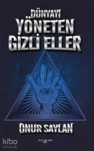 Dünyayı Yöneten Gizli Eller