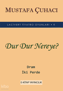 Dur Dur Nereye?