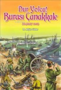 Dur Yolcu! Burası Çanakkale (18 Mart 1915)