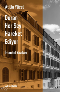 Duran Her Şey Hareket Ediyor;İstanbul Yazıları