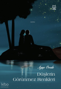 Düşlerin Görünmez Renkleri