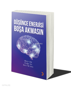 Düşünce Enerjisi Boşa Akmasın