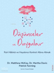 Düşünceler ve Duygular;Ruh Hâlinizi ve Hayatınızı Kontrol Altına Almak