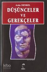 Düşünceler ve Gerekçeler