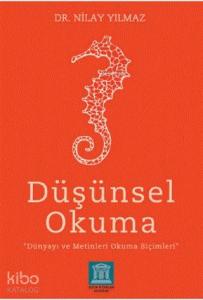 Düşünsel Okuma; Dünyayı ve Metinleri Okuma Biçimleri