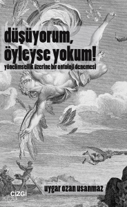 Düşüyorum, Öyleyse Yokum! ;önelimsellik Üzerine Bir Ontoloji Denemesi
