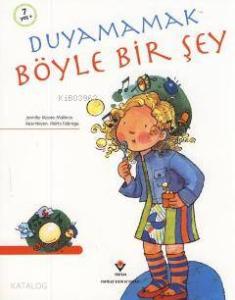 Duyamamak Böyle Bir Şey