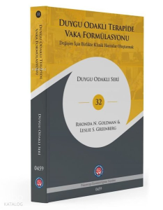 Duygu Odaklı Terapide Vaka Formülasyonu ;Değişim İçin Birlikte Klinik Haritalar Oluşturmak - Duygu Odaklı Seri