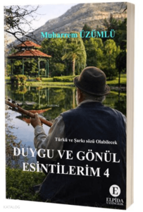 Duygu ve Gönül Esintilerim - 4