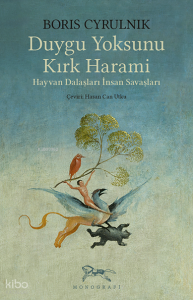Duygu Yoksunu  Kırk Harami;Hayvan Dalaşları İnsan Savaşları