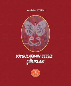 Duygularımın Sessiz Çığlıkları